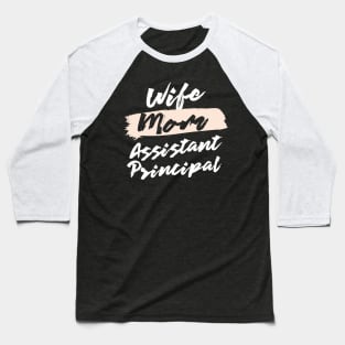 Cute Wife Mom Assistant Principal Gift Idea Baseball T-Shirt